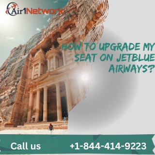 1-844-414-9223 How To Upgrade My Seat On JetBlue Airways?