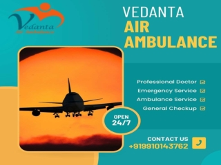 Vedanta Air Ambulance in Patna with Expert Medical Crew