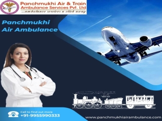 Take Incomparable Deportation Service by Panchmukhi Air and Train Ambulance Service in Kolkata and Guwahati