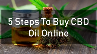 5 Steps To Buy CBD Oil Online