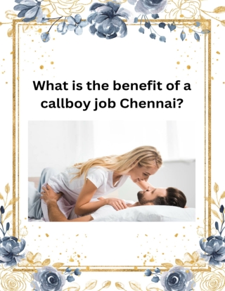 What is the benefit of a callboy job Chennai