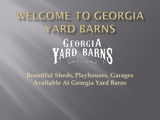 Welcome To Georgia Yard Barns
