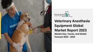 Veterinary Anesthesia Equipment Market Drivers, Trends And Forecast To 2023