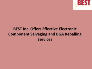 BEST Inc. Offers Effective Electronic Component Salvaging and BGA Reballing Services