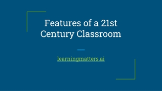 Features of a 21st Century Classroom