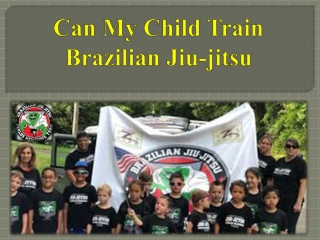 Can My Child Train Brazilian Jiu-jitsu