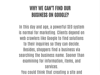 WHY WE CAN’T FIND OUR BUSINESS ON GOOGLE?