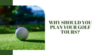 Why Should You Plan Your Golf Tours?