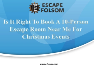 Is It Right To Book A 10-Person Escape Room Near Me For Christmas Events