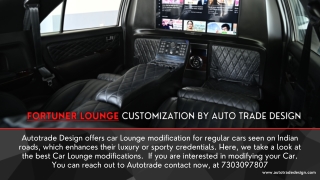 Fortuner Lounge Customization By Auto Trade Design