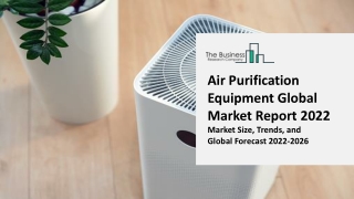 Air Purification Equipment Global Market By Type, By Technology, By Application, By End-User, By Region and Industry For