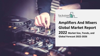 Amplifiers And Mixers Global Market By Channel, By Application, Trends, Growth Strategies, Opportunities and Industry Fo