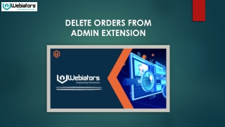 Get to know more about Magento 2 delete order extension