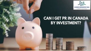 Can I get PR in Canada by investment?