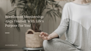 Breathwork Membership Align Yourself With Life’s Purpose For You!