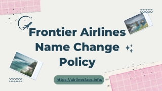 Frontier Airlines Name Change Policy | Call Us at  1-888-982-1907