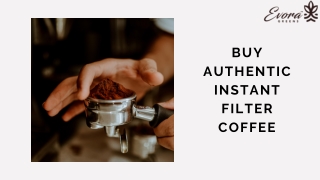 Buy Authentic Instant Filter Coffee