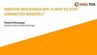 RINGTOK MESSENGER APP–A WAY TO STAY CONNECTED REMOTELY