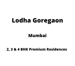 Lodha Goregaon Mumbai | E-Brochure