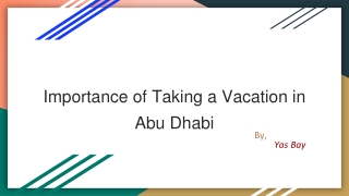 Importance of Taking a Vacation in Abu Dhabi