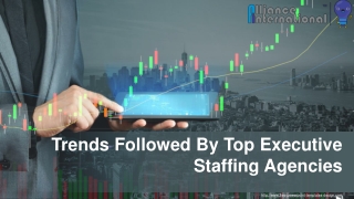 Trends Followed By Top Executive Staffing Agencies