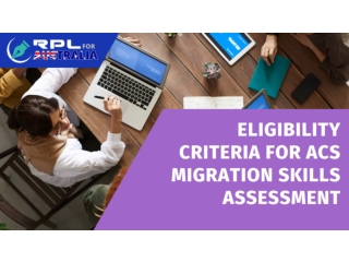 Eligibility Criteria For ACS Migration Skills Assessment