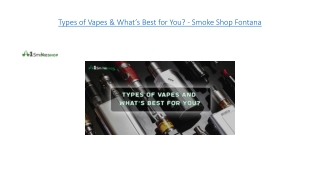 Types of Vapes & What’s Best for You