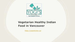 Vegetarian Healthy Indian Food in Vancouver