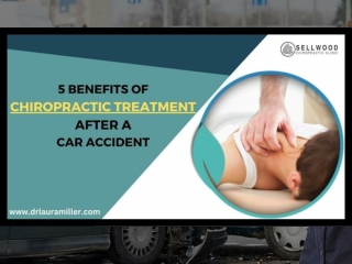 5 Benefits of Chiropractic Treatment After a Car Accident