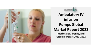 Ambulatory IV infusion Pumps Market Growth, Industry, Share And Outlook 2032