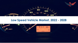 Low Speed Vehicle Market Size 2022-2028