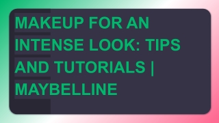 MAKEUP FOR AN INTENSE LOOK_ TIPS AND TUTORIALS _ MAYBELLINE