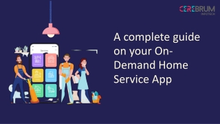 A complete guide on your On-Demand Home Service App