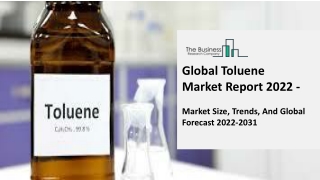 Toluene Market Growth Trajectory, Key Drivers And Trends