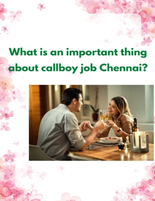 What is an important thing about callboy job Chennai