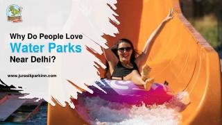 Why Do People Love Water Parks Near Delhi