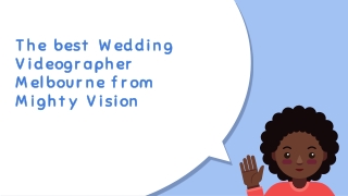 The best Wedding Videographer Melbourne from Mighty Vision