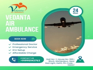 Vedanta Air Ambulance from Patna with Modern Medical Tools