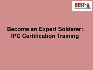 Become an Expert Solderer- IPC Certification Training