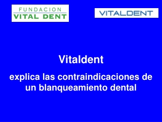 Vitaldent explica contraindicaciones de un blanqueamiento