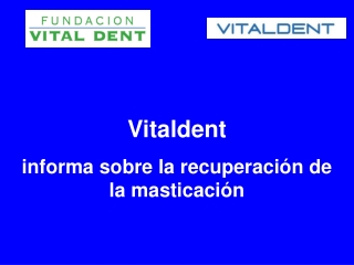 Vitaldent informa sobre la recuperacion de la masticación