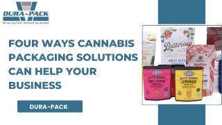 Four Ways Cannabis Packaging Solutions Can Help Your Business | Dura-PAck