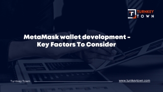 MetaMask wallet development - Key Factors To Consider