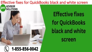 Best methods to deal with QuickBooks Black and White Screen