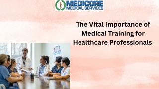 The Vital Importance Of Medical Training For Healthcare Professionals