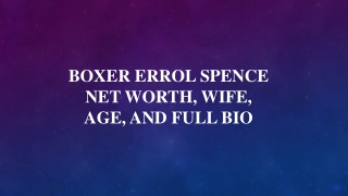 Boxer Errol Spence Net Worth, Wife, Age, and Full Bio