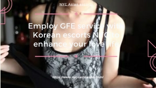 Employ GFE service with Korean models NYC to enhance your love life