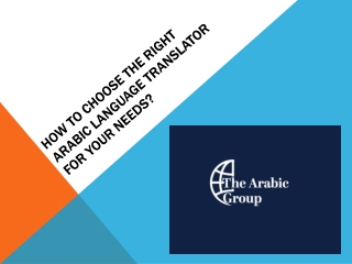 HOW TO CHOOSE THE RIGHT ARABIC LANGUAGE TRANSLATOR FOR YOUR NEEDS