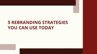 5 REBRANDING STRATEGIES YOU CAN USE TODAY