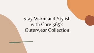 Stay Warm and Stylish with Core 365's Outerwear Collection